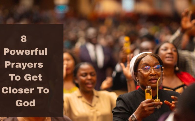 Prayers To Get Closer To God