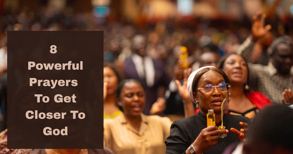 Prayers To Get Closer To God