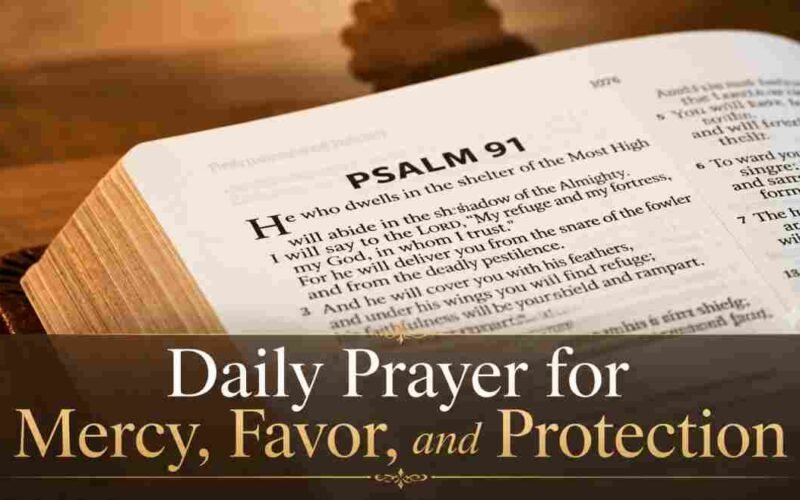 Daily Prayer for Mercy, Favor, and Protection