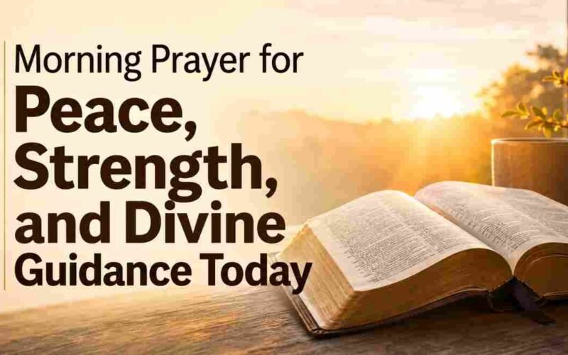 Morning Prayer for Peace, Strength, and Divine Guidance Today